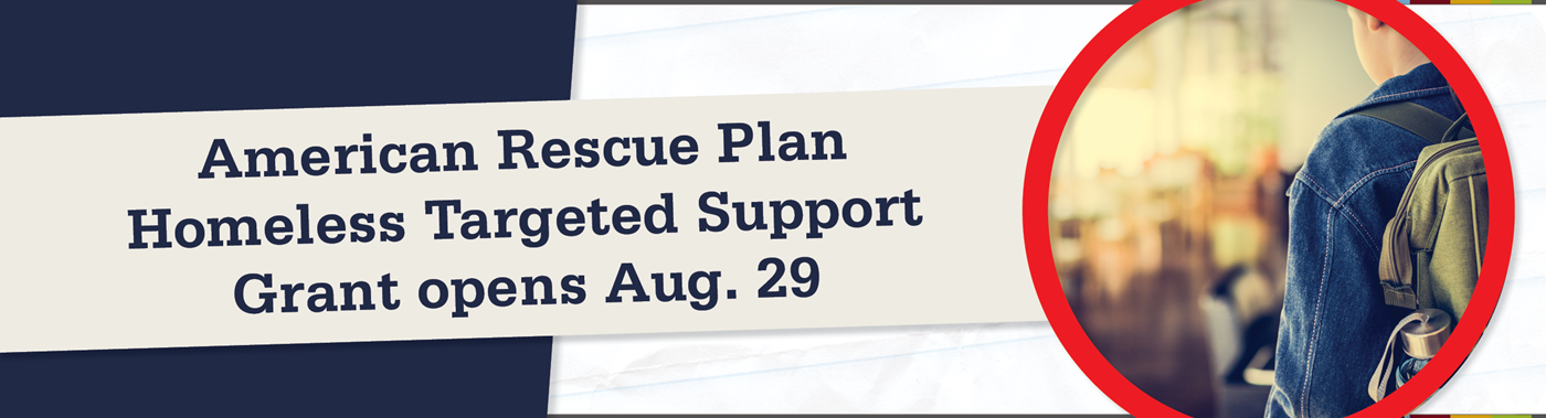 banner for story 'American Rescue Plan Homeless Targeted Support Grant opens Aug. 29'