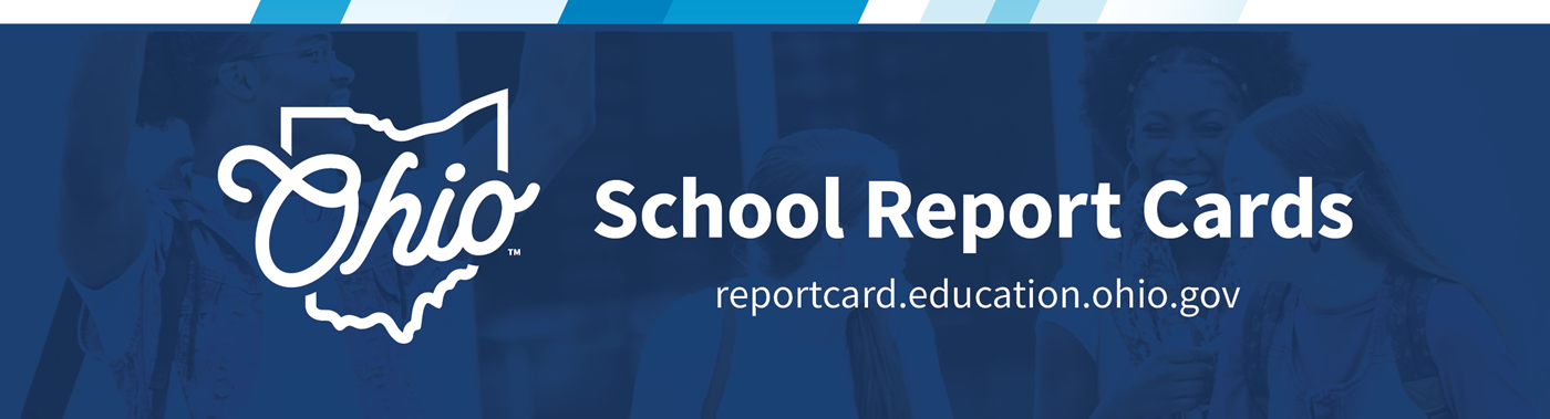 School Report Cards reportcard.education.ohio.gov