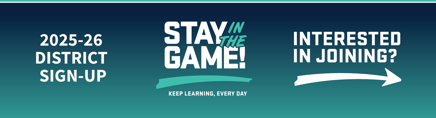 2025-2026 District Sign-up for Stay in the Game. Are you interested?