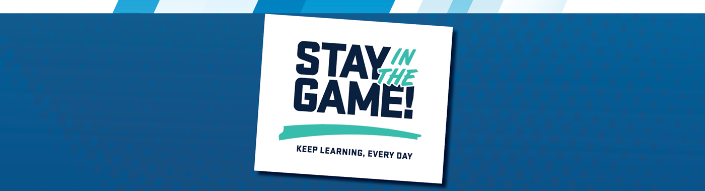 Stay in the Game: Keep Learning, Every Day